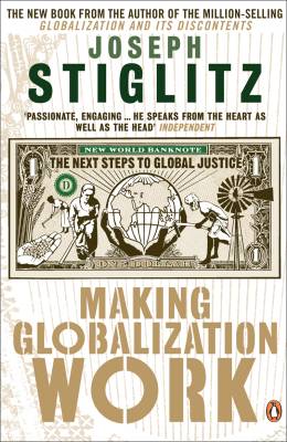 Coperta cărții 'Making Globalization Work - Joseph Stiglitz'