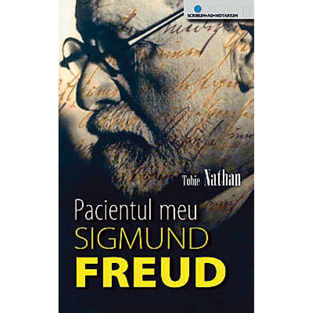 Pacientul Meu Sigmund Freud - Tobie Nathan