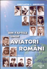 Din Faptele Unor Aviatori Romani - Constantin C. Gheorghiu