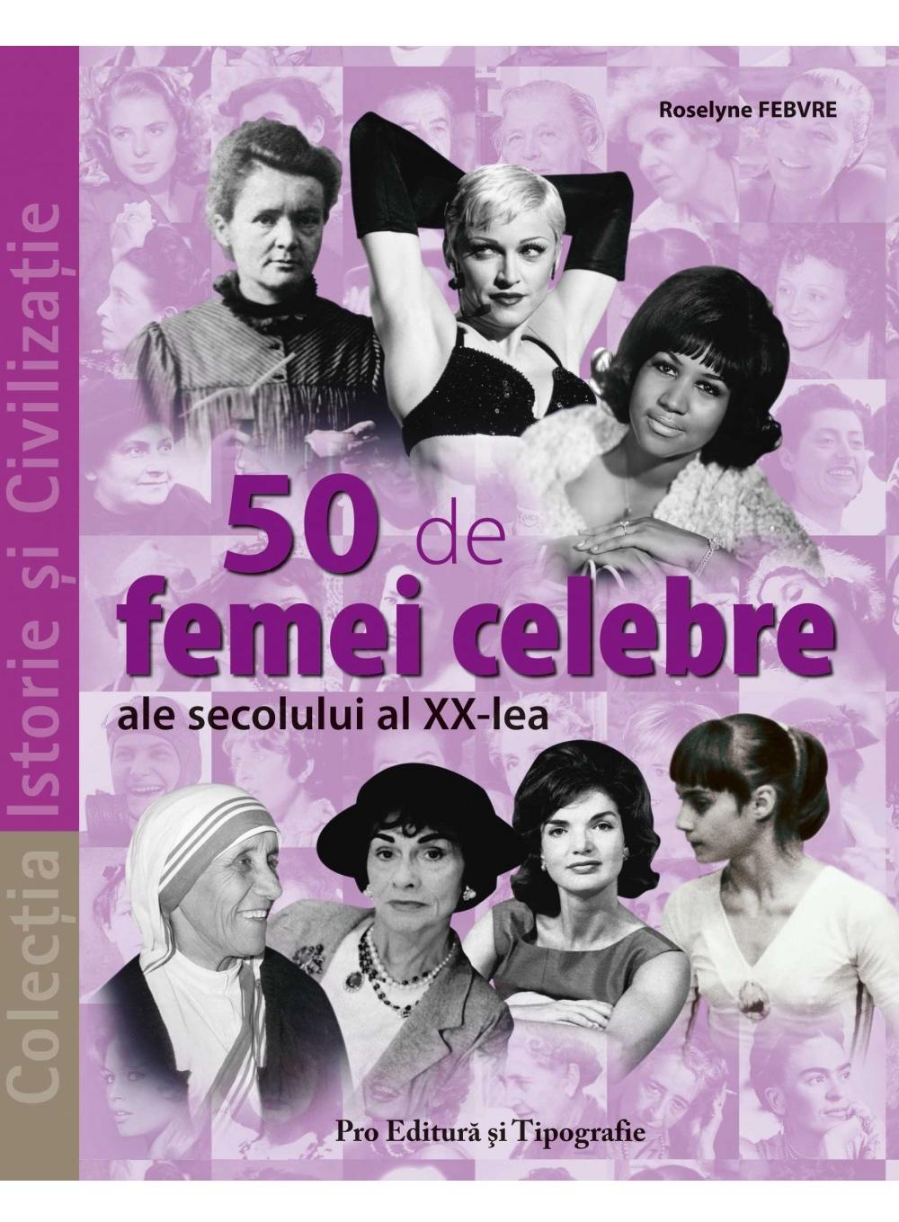 50 de femei celebre ale secolului al XX-lea