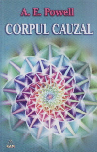 Corpul cauzal - A.E. Powell