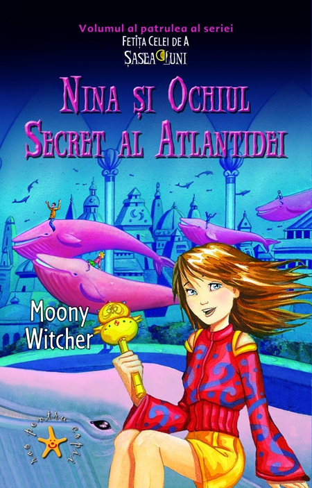 Nina si ochiul secret al Atlantidei - Moony Witcher