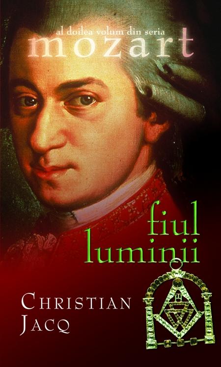 Mozart - Fiul Luminii - Christian Jacq
