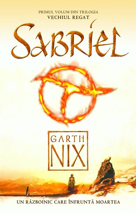 Sabriel  - Vol. I din trilogia Vechiul Regat - Garth Nix