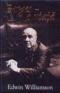Borges - O viata - Edwin Williamson - Class