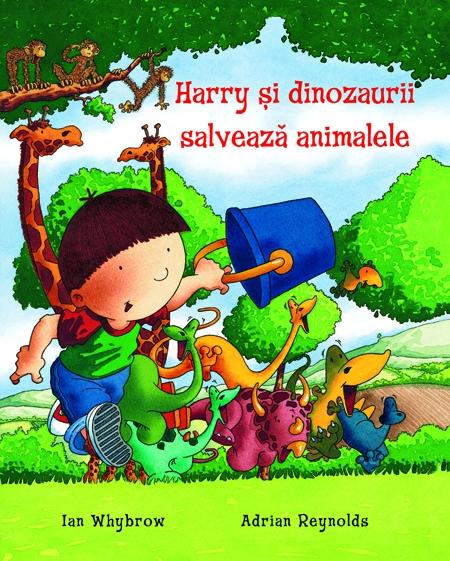 Harry si dinozaurii salveaza animalele - Ian Whybrow