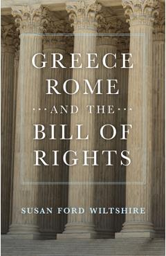 Poza produsului Greece, Rome, and the Bill of Rights: Volume 15 - Susan Ford Wiltshire