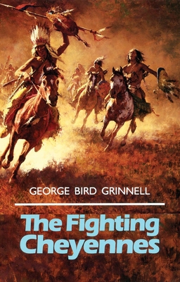 The Fighting Cheyennes, 44 - George Bird Grinnell