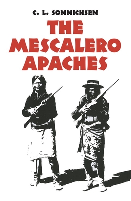The Mescalero Apaches, Volume 51 - C. L. Sonnichsen