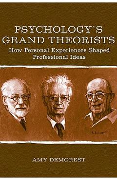 Poza produsului Psychology's Grand Theorists: How Personal Experiences Shaped Professional Ideas - Amy P. Demorest