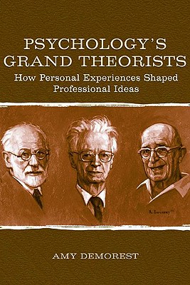 Psychology's Grand Theorists: How Personal Experiences Shaped Professional Ideas - Amy P. Demorest