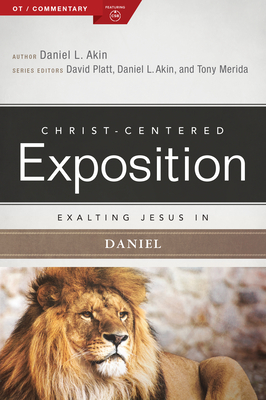 Exalting Jesus in Daniel - Daniel L. Akin