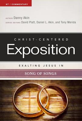 Exalting Jesus in Song of Songs - Daniel L. Akin