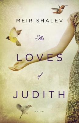 Loves of Judith PB - Meir Shalev