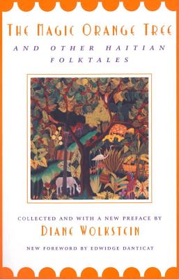 The Magic Orange Tree: And Other Haitian Folktales - Diane Wolkstein