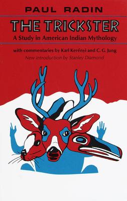Trickster: A Study in American Indian Mythology (Revised) - Paul Radin