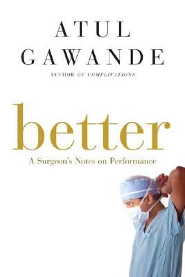 Coperta cărții 'Better: A Surgeon's Notes on Performance - Atul Gawande'