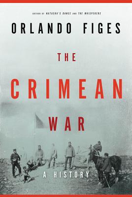 The Crimean War: A History - Orlando Figes