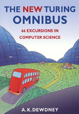 The New Turing Omnibus: Sixty-Six Excursions in Computer Science - A. K. Dewdney