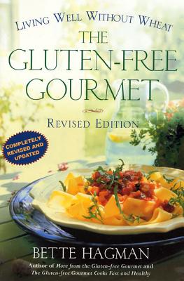 The Gluten-Free Gourmet, Second Edition: Living Well Without Wheat - Bette Hagman