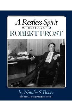 Coperta cărții 'A Restless Spirit: The Story of Robert Frost - Natalie S. Bober'