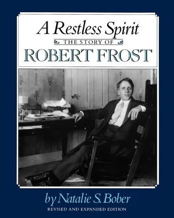 Coperta cărții 'A Restless Spirit: The Story of Robert Frost - Natalie S. Bober'