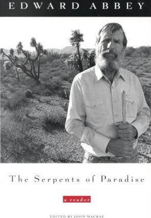 The Serpents of Paradise: A Reader - Edward Abbey