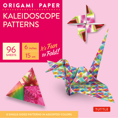 Origami Paper - Kaleidoscope Patterns - 6 - 96 Sheets: Tuttle Origami Paper: Origami Sheets Printed with 8 Different Patterns: Instructions for 7 Proj - Tuttle Studio