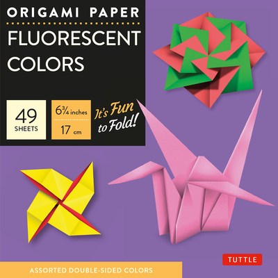 Origami Paper - Fluorescent Colors - 6 3/4 - 48 Sheets: Tuttle Origami Paper: Origami Sheets Printed with 6 Different Colors: Instructions for 6 Proje - Tuttle Studio