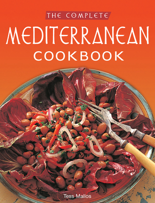 The Complete Mediterranean Cookbook: [Over 270 Recipes] - Tess Mallos