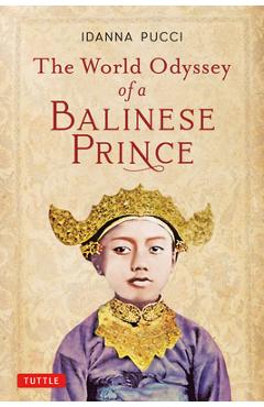 Coperta cărții 'The World Odyssey of a Balinese Prince - Idanna Pucci'