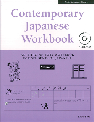 Contemporary Japanese Workbook Volume 2: Practice Speaking, Listening, Reading and Writing Japanese - Eriko Sato