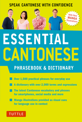 Essential Cantonese Phrasebook & Dictionary: Speak Cantonese with Confidence (Cantonese Chinese Phrasebook & Dictionary with Manga Illustrations) - Martha Tang