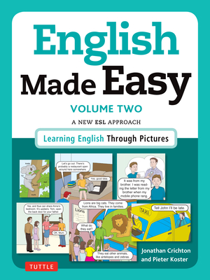 English Made Easy, Volume 2: A New ESL Approach: Learning English Through Pictures - Jonathan Crichton