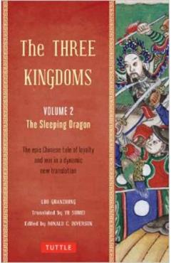 The Three Kingdoms, Volume 2: The Sleeping Dragon: The Epic Chinese Tale of Loyalty and War in a Dynamic New Translation (with Footnotes) - Lu Guanzhong