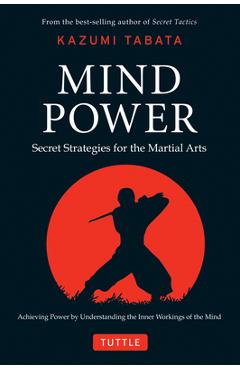 Coperta cărții 'Mind Power: Secret Strategies for the Martial Arts (Achieving Power by Understanding the Inner Workings of the Mind) -'
