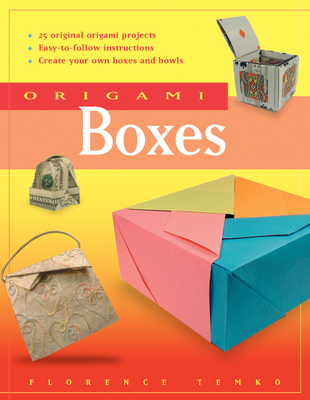 Origami Boxes: This Easy Origami Book Contains 25 Fun Projects and Origami How-To Instructions: Great for Both Kids and Adults! - Florence Temko