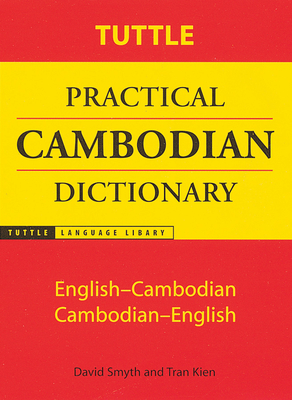 Tuttle Practical Cambodian Dictionary: English-Cambodian Cambodian-English - David Smyth
