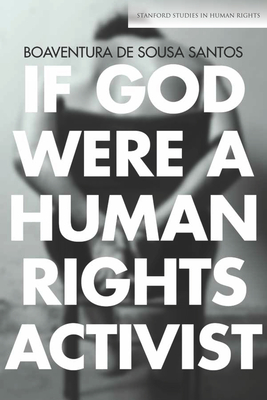 If God Were a Human Rights Activist - Boaventura De Sousa Santos