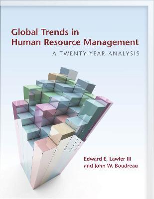 Global Trends in Human Resource Management: A Twenty-Year Analysis - Edward E. Lawler