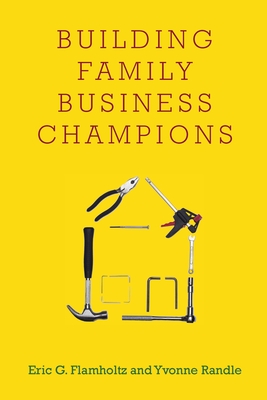 Building Family Business Champions - Eric G. Flamholtz