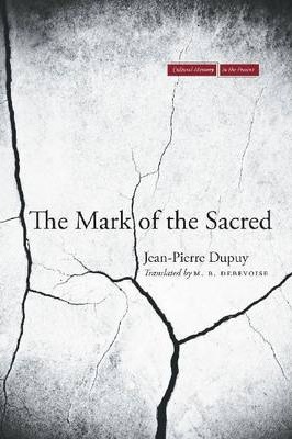 The Mark of the Sacred - Jean-pierre Dupuy