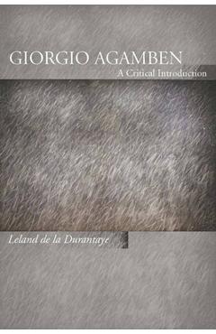 Coperta cărții 'Giorgio Agamben: A Critical Introduction - Leland De La Durantaye'