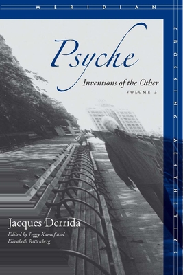 Psyche: Inventions of the Other, Volume II - Jacques Derrida