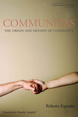 Communitas: The Origin and Destiny of Community - Roberto Esposito