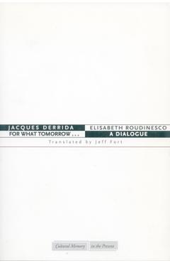 Coperta cărții 'For What Tomorrow...: A Dialogue - Jacques Derrida'