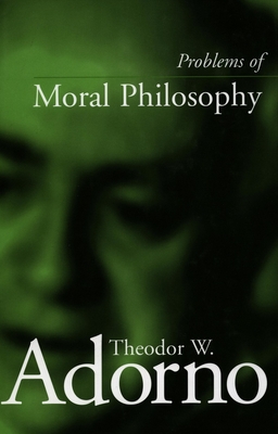 Problems of Moral Philosophy - Theodor W. Adorno