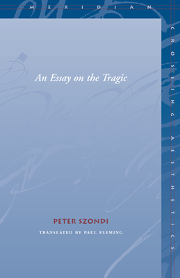 Essay on the Tragic - Peter Szondi