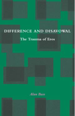 Coperta cărții 'Difference and Disavowal: The Trauma of Eros - Alan Bass'