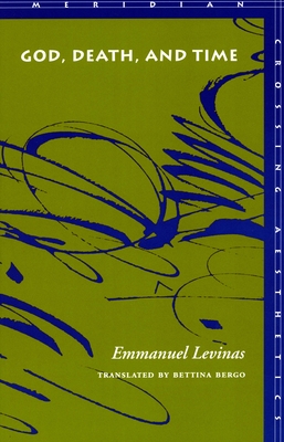 God, Death, and Time - Emmanuel Levinas